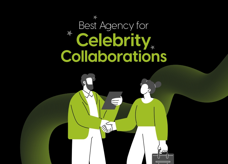 Best Agencies for Celebrity Collaborations